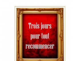 Trois jours pour tout recommencer